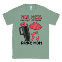 Sage hot mess always stressed dance mom Classic Tee - MaliasSmallBusiness