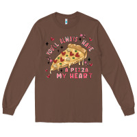 You'll Always Have A Pizza My Heart Long Sleeve Tee | Teevron