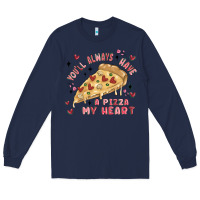 Navy you'll always have a pizza my heart Long Sleeve Tee - MaliasSmallBusiness