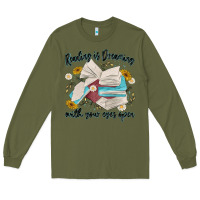 Army Green reading is dreaming with your eyes open Long Sleeve Tee - MaliasSmallBusiness