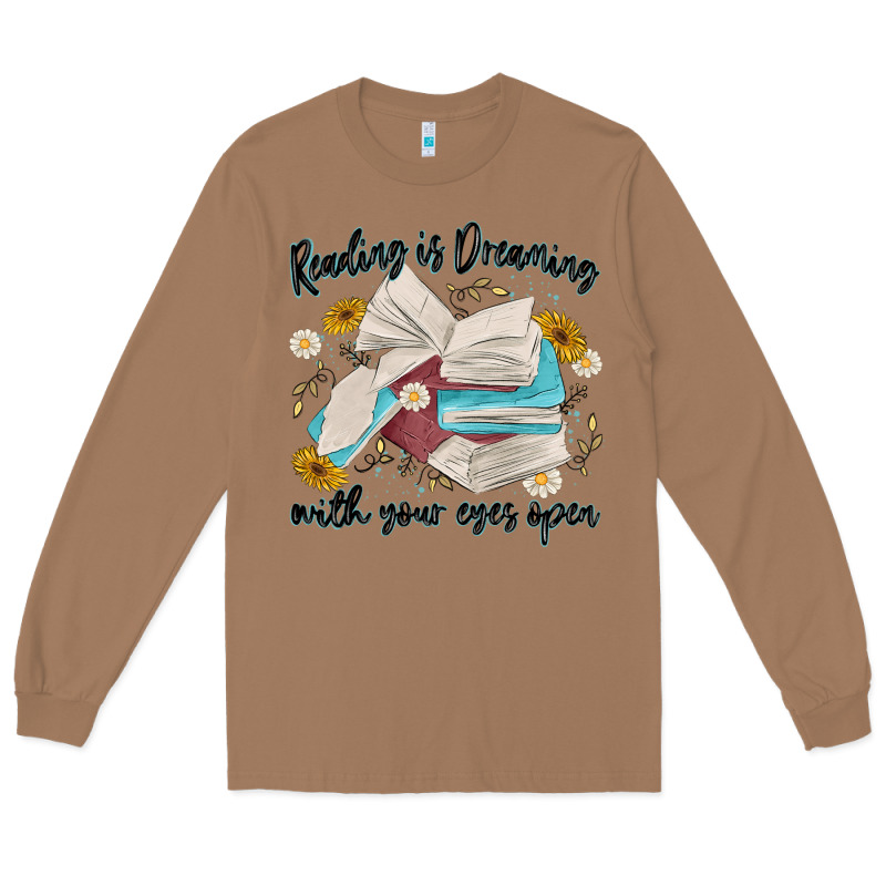 Reading Is Dreaming With Your Eyes Open Long Sleeve Tee by MaliasSmallBusiness | Teevron
