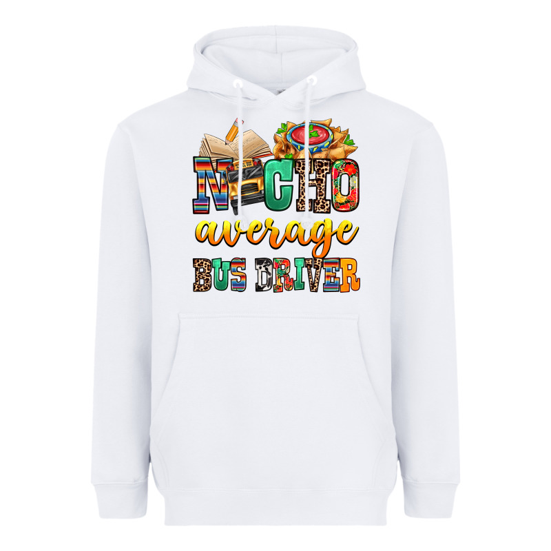 Nacho Average Bus Driver Heavyweight Hoodie by texasbilliewilder | Teevron