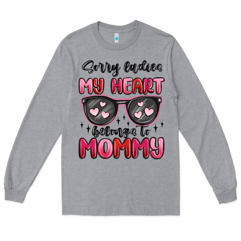 Sorry Ladies My Heart Belongs To Mommy Long Sleeve Tee by MaliasSmallBusiness | Teevron