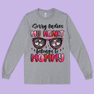 Sorry Ladies My Heart Belongs To Mommy Long Sleeve Tee Designed By Maliassmallbusiness
