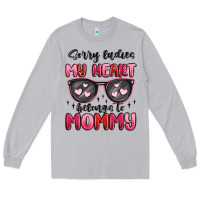 Moon Dust sorry ladies my heart belongs to mommy Long Sleeve Tee - MaliasSmallBusiness