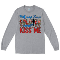 Heather Grey welcome home soldier now kiss me Long Sleeve Tee - JahusDesignShop
