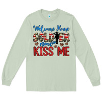 Matcha welcome home soldier now kiss me Long Sleeve Tee - JahusDesignShop