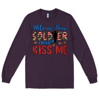 Plum welcome home soldier now kiss me Long Sleeve Tee - JahusDesignShop
