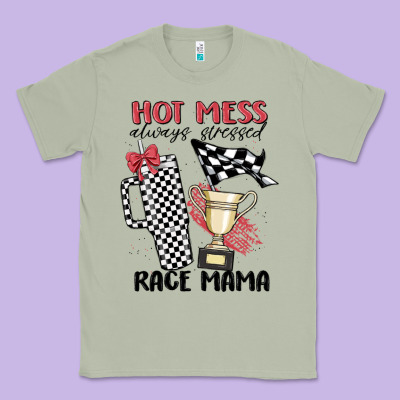 Hot Mess Always Stressed Race Mama Classic Tee Designed By Maliassmallbusiness
