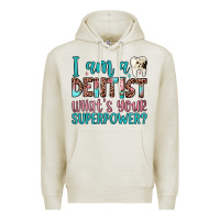 Oatmeal Heather i am a dentist what's your superpower Premium Hoodie - JahusDesignShop