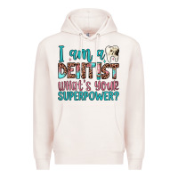Pale Pink i am a dentist what's your superpower Premium Hoodie - JahusDesignShop