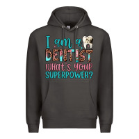 Smoke i am a dentist what's your superpower Premium Hoodie - JahusDesignShop