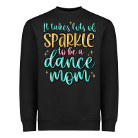 Black it takes lots of sparkle to be a dance mom Heavyweight Sweatshirt - MaliasSmallBusiness