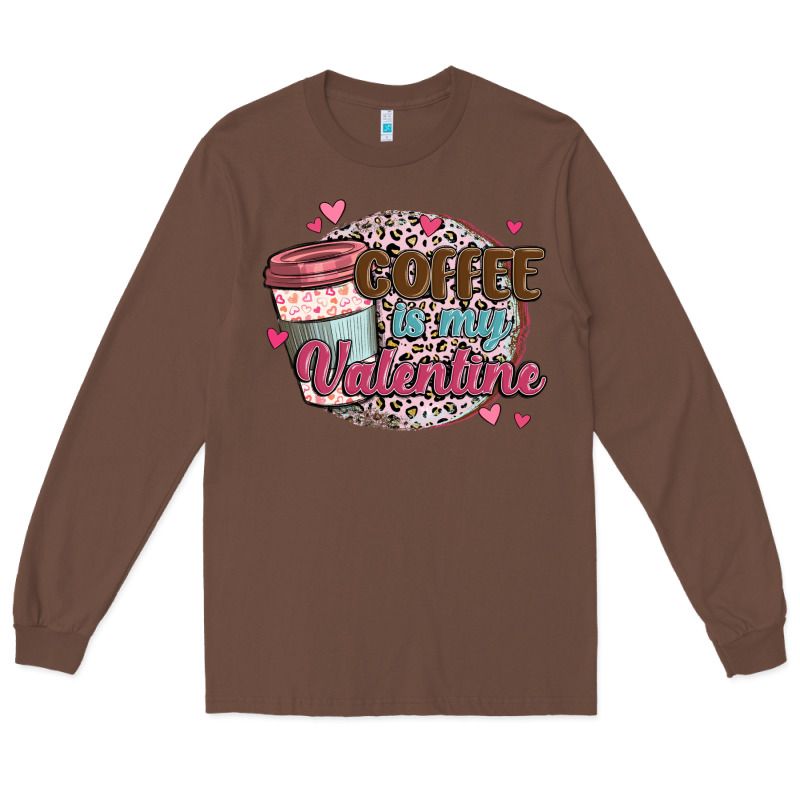 Coffee Is My Valentine Long Sleeve Tee by MaliasSmallBusiness | Teevron