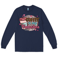 Navy coffee is my valentine Long Sleeve Tee - MaliasSmallBusiness