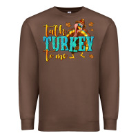 Chestnut Talk Turkey To Me Premium Sweatshirt - texasbilliewilder