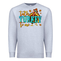 Heather Grey Talk Turkey To Me Premium Sweatshirt - texasbilliewilder