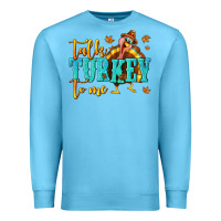 Ocean Blue Talk Turkey To Me Premium Sweatshirt - texasbilliewilder