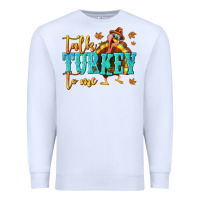 White Talk Turkey To Me Premium Sweatshirt - texasbilliewilder
