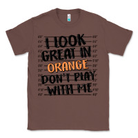 Chestnut i look great in orange don't play with me Classic Tee - MaliasSmallBusiness