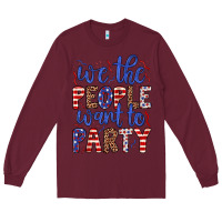 Burgundy we the people want to party Long Sleeve Tee - JahusDesignShop