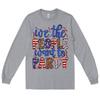 Heather Grey we the people want to party Long Sleeve Tee - JahusDesignShop