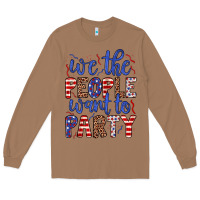 Toasted Coconut we the people want to party Long Sleeve Tee - JahusDesignShop