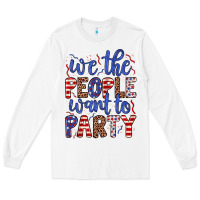 White we the people want to party Long Sleeve Tee - JahusDesignShop