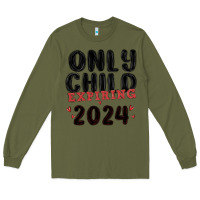 Army Green only child expiring 2024 Long Sleeve Tee - MaliasSmallBusiness
