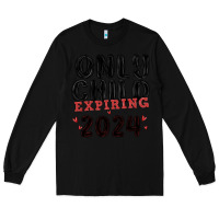 Black only child expiring 2024 Long Sleeve Tee - MaliasSmallBusiness