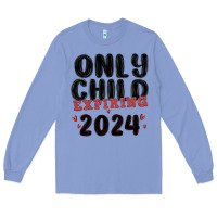 Colony Blue only child expiring 2024 Long Sleeve Tee - MaliasSmallBusiness