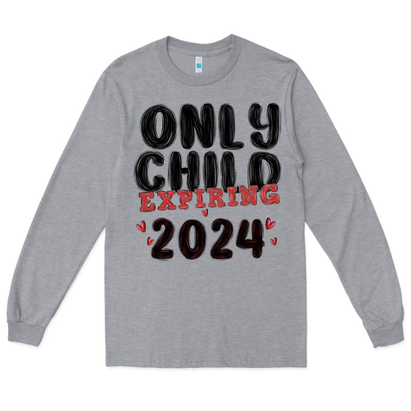 Only Child Expiring 2024 Long Sleeve Tee by MaliasSmallBusiness | Teevron