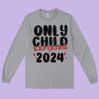 Only Child Expiring 2024 Long Sleeve Tee Designed By Maliassmallbusiness
