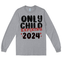 Heather Grey only child expiring 2024 Long Sleeve Tee - MaliasSmallBusiness