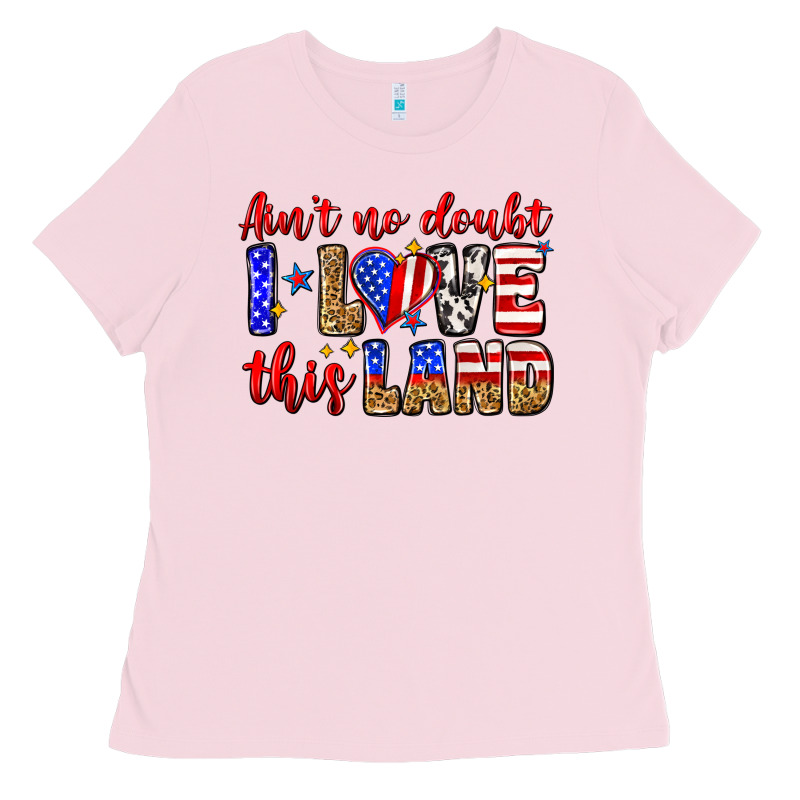 Ain't No Doubt I Love This Land Ladies Tee by Zillion Design Studio | Teevron