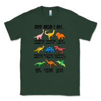 Sports Green god says i am dinosaurs handsome Classic Tee - MaliasSmallBusiness