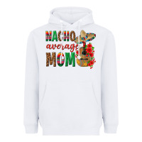 White Nacho Average Mom Heavyweight Hoodie - texasbilliewilder