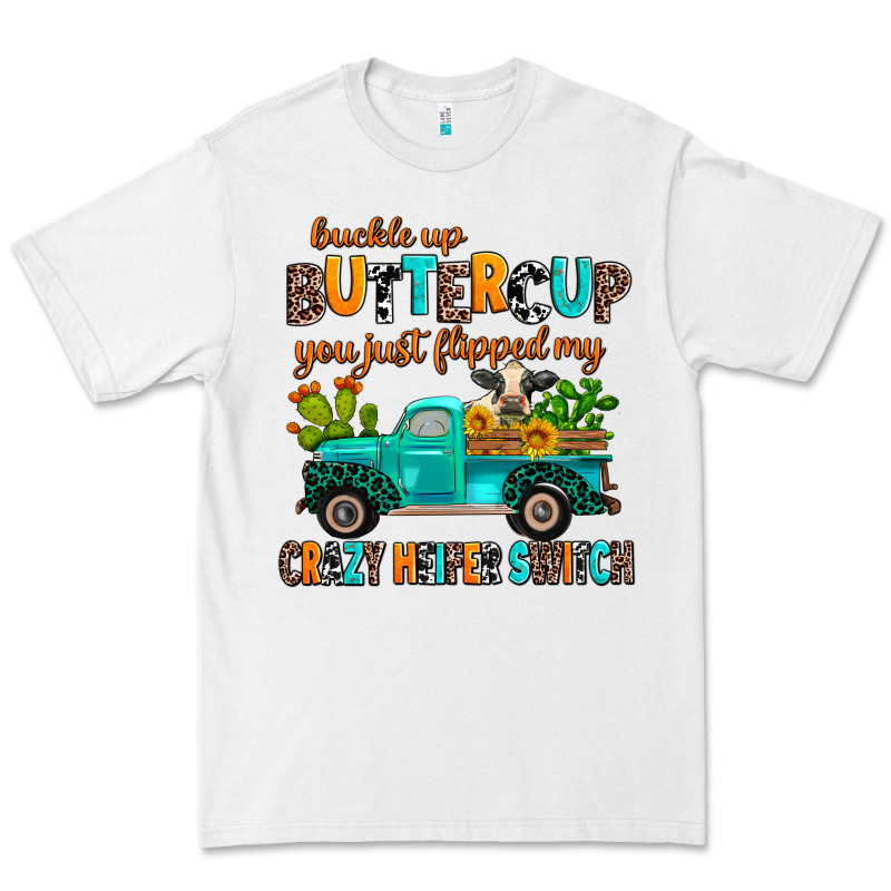 Buckle Up Buttercup You Just Flipped My Crazy Heif Premium Tee by AdoDesignShop | Teevron