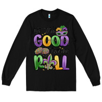 Black let the good times roll Long Sleeve Tee - MaliasSmallBusiness