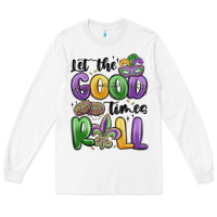 White let the good times roll Long Sleeve Tee - MaliasSmallBusiness
