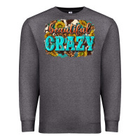 Charcoal Heather Western Beautiful Crazy Premium Sweatshirt - texasbilliewilder