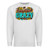 Oatmeal Heather Western Beautiful Crazy Premium Sweatshirt - texasbilliewilder