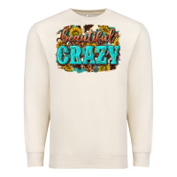 Sandshell Western Beautiful Crazy Premium Sweatshirt - texasbilliewilder