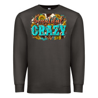 Smoke Western Beautiful Crazy Premium Sweatshirt - texasbilliewilder