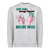 Mess Always Stressed Dance Mom Heavyweight Sweatshirt | Teevron