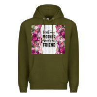 Army Green first my mother forever my friend tumbler tbs Premium Hoodie - TumblerDesignByShophia
