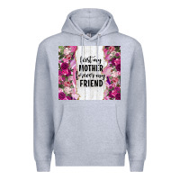 Heather Grey first my mother forever my friend tumbler tbs Premium Hoodie - TumblerDesignByShophia
