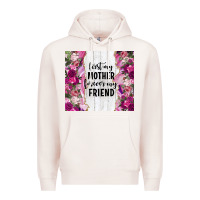 Pale Pink first my mother forever my friend tumbler tbs Premium Hoodie - TumblerDesignByShophia