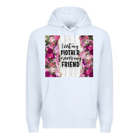 White first my mother forever my friend tumbler tbs Premium Hoodie - TumblerDesignByShophia