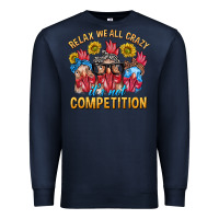 Navy Relax We All Crazy It's Not Competition Premium Sweatshirt - texasbilliewilder